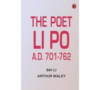 The Poet Li Po, A.D. 701-762