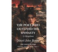 The Poet Who Outlived the Dynasty: Li Qingzhao (A Voices of Time Novel)