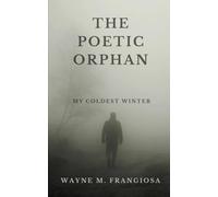 The Poetic Orphan: My Coldest Winter