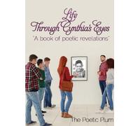 The Poetic Plum Life Through Cynthia's Eyes (Tascabile)