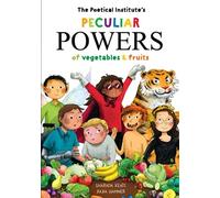 The Poetical Institute's Peculiar Powers of Vegetables and Fruit