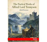 The Poetical Works of Alfred Lord Tennyson