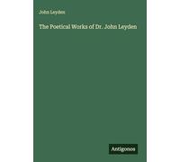 The Poetical Works of Dr. John Leyden