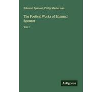 The Poetical Works of Edmund Spenser: Vol. I