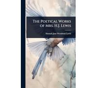 The Poetical Works of Mrs. H.J. Lewis