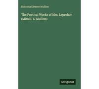 The Poetical Works of Mrs. Leprohon (Miss R. E. Mullins)