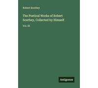The Poetical Works of Robert Southey, Collected by Himself: Vol. III