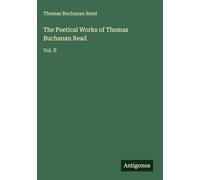 The Poetical Works of Thomas Buchanan Read: Vol. II
