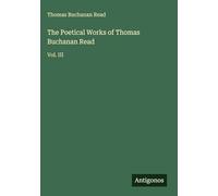 The Poetical Works of Thomas Buchanan Read: Vol. III