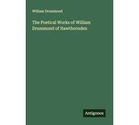 The Poetical Works of William Drummond of Hawthornden