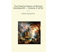 The Poetical Works of William Wordsworth - Volume 2 (of 8)