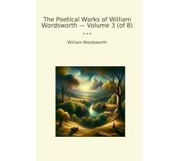 The Poetical Works of William Wordsworth - Volume 3 (of 8)