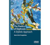The Poetics of Ekphrasis: A Stylistic Approach