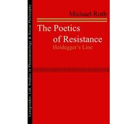 The Poetics of Resistance: Heidegger's Line