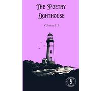 The Poetry Lighthouse Anthology: Volume III
