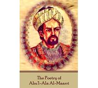 The Poetry of Abu'l-Ala Al-Maarri