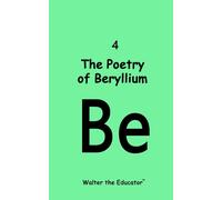 The Poetry of Beryllium (Tascabile) Chemical Element Poetry Book
