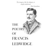 The Poetry of Francis Ledwidge: Voices from the First World War (Minerva Classics)