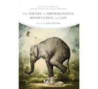 John Brehm The Poetry of Impermanence, Mindfulness, and Joy (Tascabile)