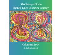 The Poetry of Lines - Infinity Lines Colouring Journey: Colouring Book By Izabela Imiolczyk