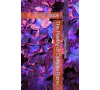 The Poetry of Ophelia Raine: Book I