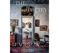 The Poetry of Spaces: A Guide to Creating Meaningful Interiors