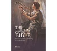 The Poetry of the Bible: Selected Poems and Songs from Scripture