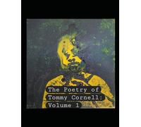 The Poetry of Tommy Cornell: Volume 1