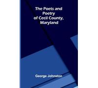 The Poets and Poetry of Cecil County, Maryland