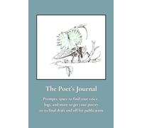 The Poet's Journal: Your space to nurture your poetic voice, build your poetry collection with prompts, and keep track of your inspirations and poetry submissions.