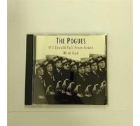 The Pogues - If I Should Fall From Grace With God