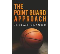 THE POINT GUARD APPROACH