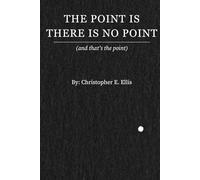 The Point is There is No Point: (and that's the point)