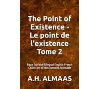 The Point of Existence - Le point de l'existence Tome 2: Book 11 of the Bilingual English-French Collection of the Diamond Approach