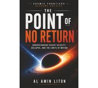 The Point of No Return: Understanding Escape Velocity, Collapse, and the Limits of Motion