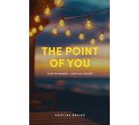 The point of you: What we inherit - what we choose