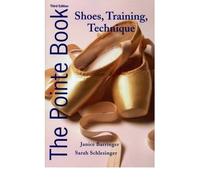 [ THE POINTE BOOK SHOES, TRAINING, TECHNIQUE BY SCHLESINGER, SARAH](AUTHOR)PAPERBACK