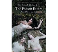 The Poison Eaters and Other Stories: And Other Stories