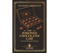 The Poisoned Chocolates Case: A Classic Golden Age Puzzle Mystery