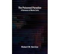 The poisoned paradise: A romance of Monte Carlo