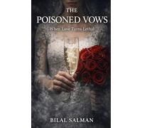 The Poisoned Vows: When Love Turns Lethal