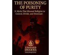 The Poisoning of Purity: 21 Myths That Misused Religion to Control, Divide, and Dominate