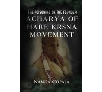 The Poisoning of the Founder Acharya of Hare Krsna Movement (Tascabile)