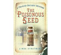 The Poisonous Seed: A Frances Doughty Mystery