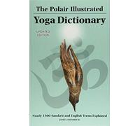 The Polair Illustrated Yoga Dictionary: Nearly 1500 Sanskrit and English Terms Explained