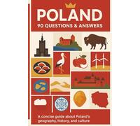 The Poland Guide: 90 Essential Questions for Beginners