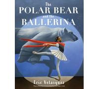 The Polar Bear and the Ballerina