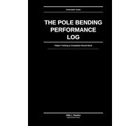 The Pole Bending Performance Log: Pattern Tracking & Competition Record Book: Run Analysis, Arena Notes & Season Planning