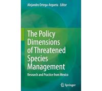 The Policy Dimensions of Threatened Species Management: Research and Practice from Mexico