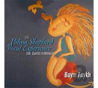 The Polina Shepherd Vocal Experience - Baym Taykh